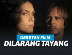 Film yang Sempat Dilarang Tayang di Beberapa Negara