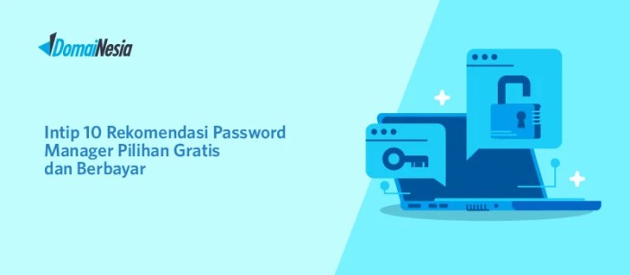 10 Rekomendasi Password Manager Pilihan Gratis dan Berbayar Rekomendasi Password Manager Paling Efektif