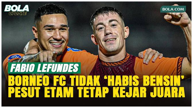 Fabio Lefundes Sindir Habis Bensin, Borneo FC Terus Kejar Gelar!